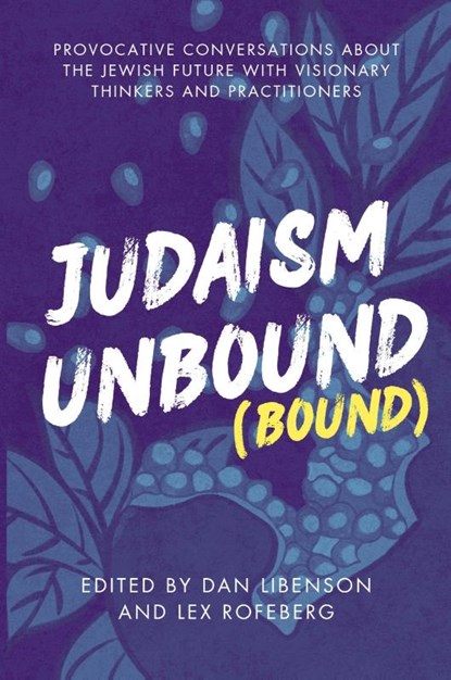 Judaism Unbound (Bound), Dan Libenson ; Lex Rofeberg - Paperback - 9781963475661