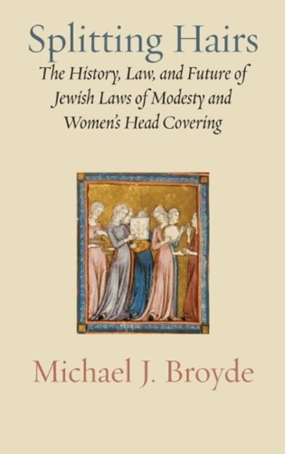 Splitting Hairs, Michael J Broyde - Gebonden - 9781963475876