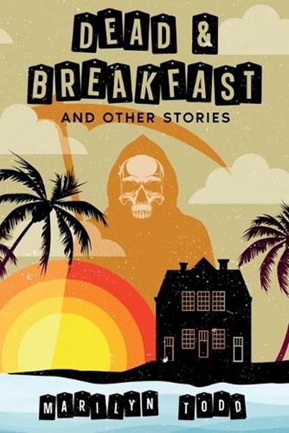 Dead & Breakfast and Other Stories, Marilyn Todd - Paperback - 9781963479966