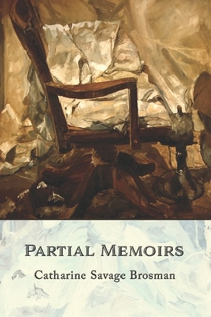 Partial Memoirs, Catharine Savage Brosman - Paperback - 9781963506266