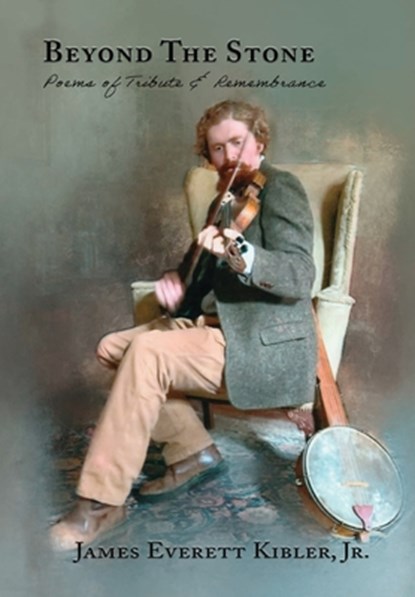 Beyond the Stone: Poems of Tribute & Remembrance, James Everett Kibler - Gebonden - 9781963506389