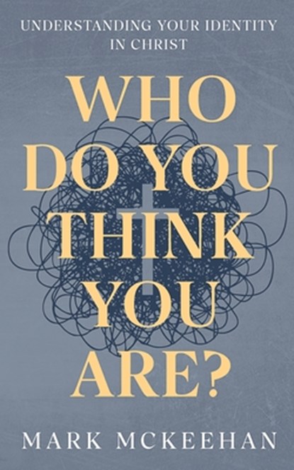 Who Do You Think You Are?, Mark McKeehan - Paperback - 9781963542028