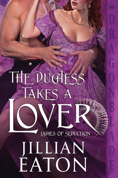 The Duchess Takes a Lover, Jillian Eaton - Paperback - 9781963585001