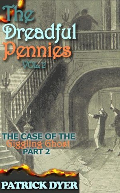 The Dreadful Pennies: The Case of the Giggling Ghost Part 2, Patrick Dyer - Ebook - 9781963624045