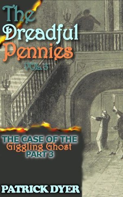 The Dreadful Pennies: The Case of the Giggling Ghost Part 3, Patrick Dyer - Ebook - 9781963624076