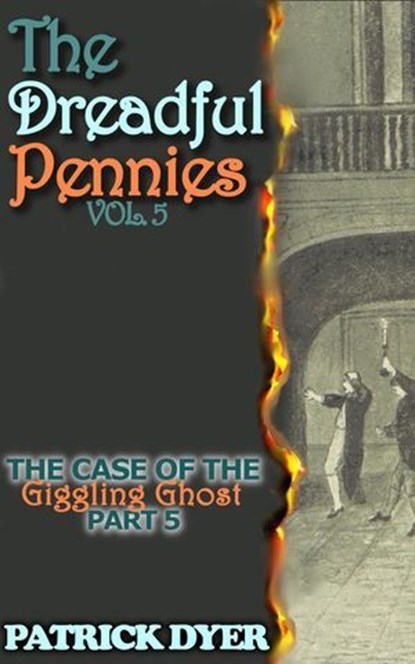 The Dreadful Pennies: The Case of the Giggling Ghost Part 5, Patrick Dyer - Ebook - 9781963624137
