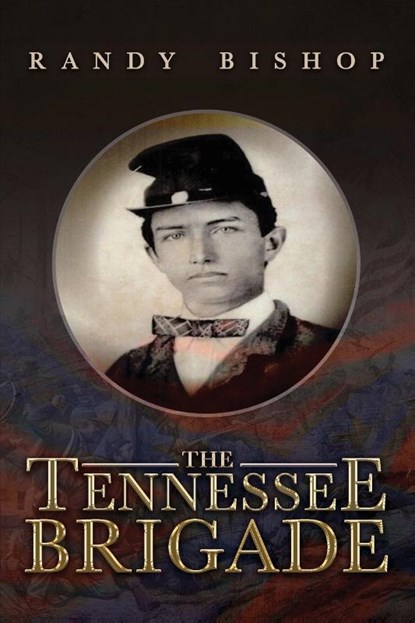 The Tennessee Brigade, Randy Bishop - Paperback - 9781963636178