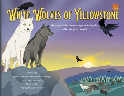 White Wolves of Yellowstone - PB Environmental Heroes, Sylvia M. Medina - Paperback - 9781963637953