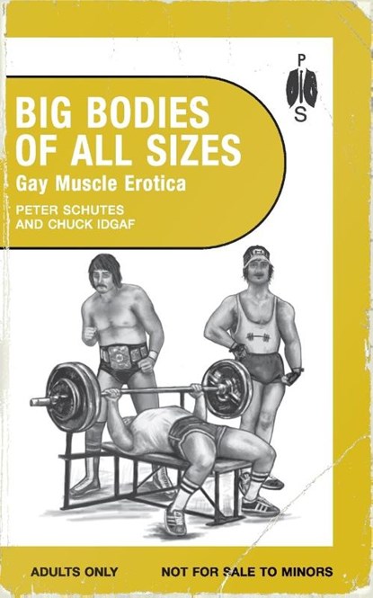 Big Bodies of All Sizes - Gay Muscle Erotica, Peter Schutes ; Chuck Idgaf - Paperback - 9781963667073
