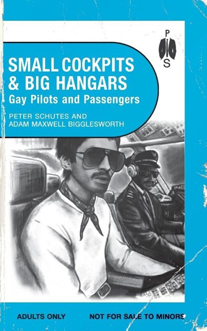 Small Cockpits and Big Hangars, Peter Schutes ; Adam Maxwell Bigglesworth - Paperback - 9781963667110