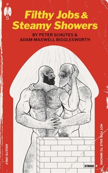 Filthy Jobs and Steamy Showers, Peter Schutes ; Adam Maxwell Bigglesworth - Paperback - 9781963667134