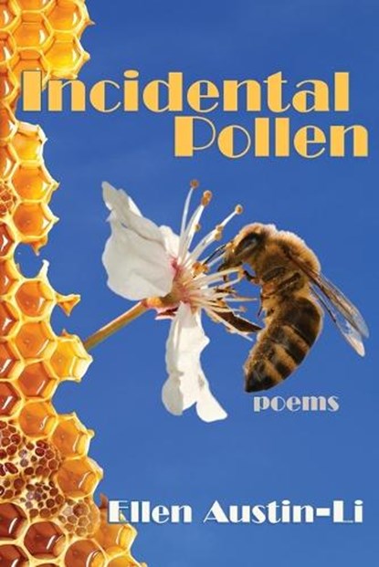 Incidental Pollen: Poems, Ellen Austin-Li - Paperback - 9781963695250