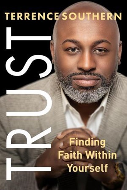 Trust: Finding Faith Within Yourself, Terrence Southern - Ebook - 9781963701326