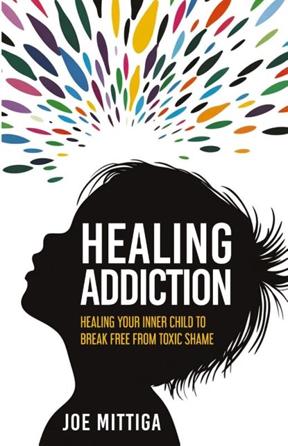Healing Addiction, Joe Mittiga - Paperback - 9781963701494