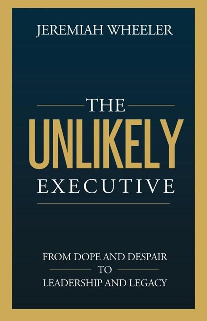 The Unlikely Executive, Jeremiah Wheeler - Paperback - 9781963701685