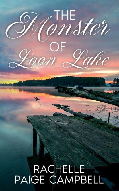 The Monster of Loon Lake, Rachelle Paige Campbell - Paperback - 9781963705720