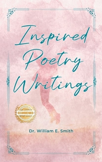 Inspired Poetry Writings, William E Smith - Gebonden - 9781963718768