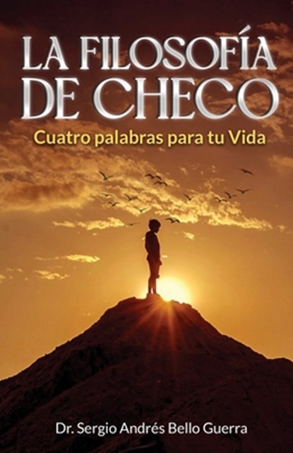 LA FILOSOFÍA DE CHECO, Sergio Andrés Bello Guerra - Paperback - 9781963732108
