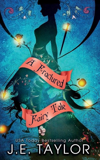 A Fractured Fairy Tale, J. E. Taylor - Gebonden - 9781963769029