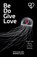 Be Do Give Love, Erik Larson - Paperback - 9781963770018