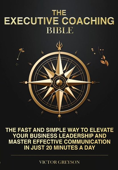 The Executive Coaching Bible, Victor Greyson - Paperback - 9781963771008