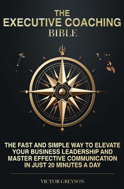 The Executive Coaching Bible, Victor Greyson - Gebonden - 9781963771015
