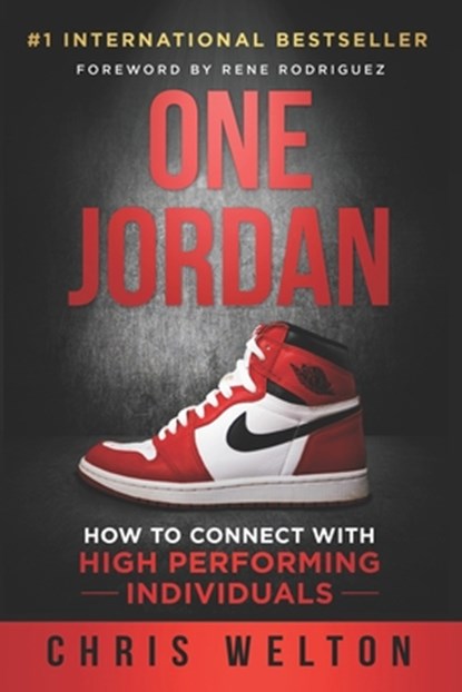One Jordan: How to Connect With High Performing Individuals, Chris Welton - Paperback - 9781963793017