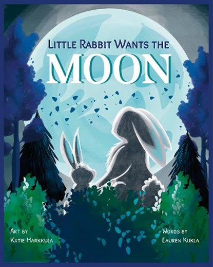 Little Rabbit Wants the Moon, Lauren Kukla - Gebonden - 9781963802061