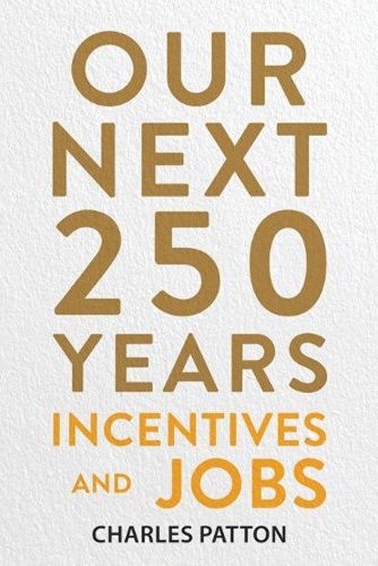 Our Next 250 Years, Charles Patton - Paperback - 9781963809930