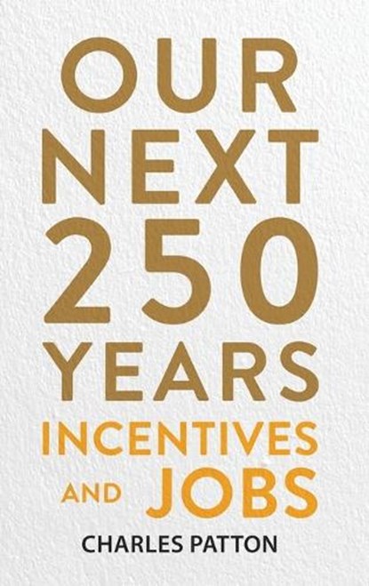Our Next 250 Years, Charles Patton - Gebonden - 9781963809947