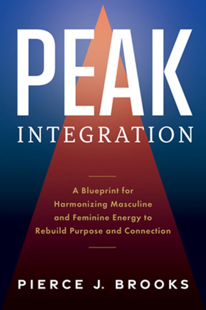 Peak Integration, Pierce J Brooks - Gebonden - 9781963827170