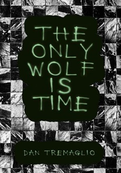The Only Wolf Is Time, Dan Tremaglio - Ebook - 9781963846188