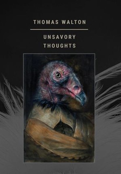 Unsavory Thoughts, Thomas Walton - Ebook - 9781963846294