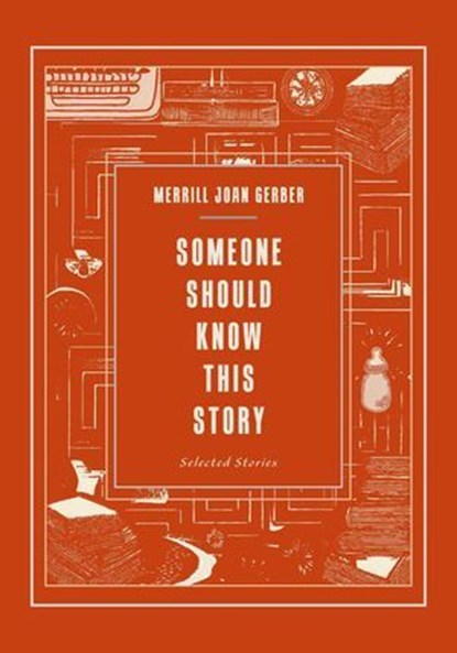 Someone Should Know This Story, Merrill Joan Gerber - Ebook - 9781963846546