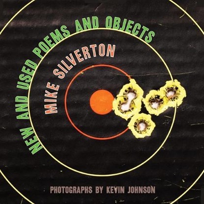 New and Used Poems and Objects, Mike Silverton - Paperback - 9781963846669