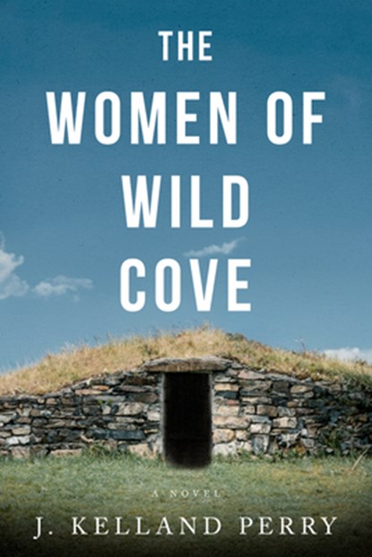 The Women of Wild Cove, Jennifer Kelland Perry - Paperback - 9781963869156