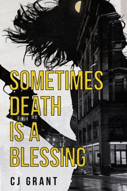 Sometimes Death Is a Blessing, Cj Grant - Paperback - 9781963869194