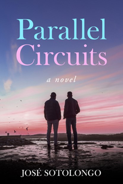 Parallel Circuits, José Sotolongo - Paperback - 9781963869958