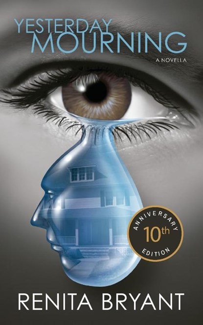 Yesterday Mourning 10th Anniversary Edition, Renita Bryant - Paperback - 9781963874198
