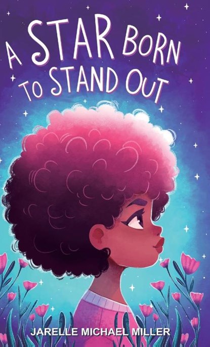 A Star Born to Stand Out, Jarelle Michael Miller - Gebonden - 9781963874471