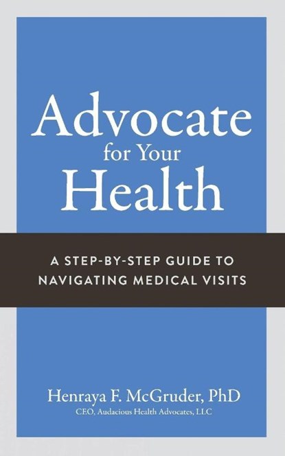 Advocate for Your Health, Henraya McGruder - Paperback - 9781963874624