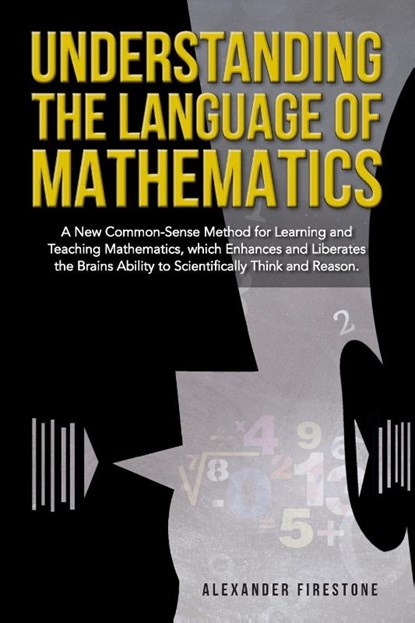 Firestone, A: Understanding the Language of Mathematics, Alexander Firestone - Paperback - 9781963883176