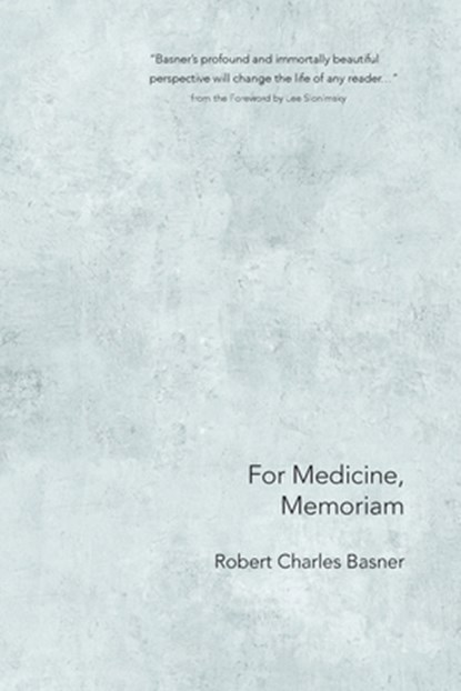 For Medicine, Memoriam, Robert Charles Basner - Paperback - 9781963908633