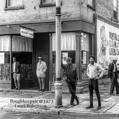 Poughkeepsie @ 1973, Lauri Robertson - Paperback - 9781963908831