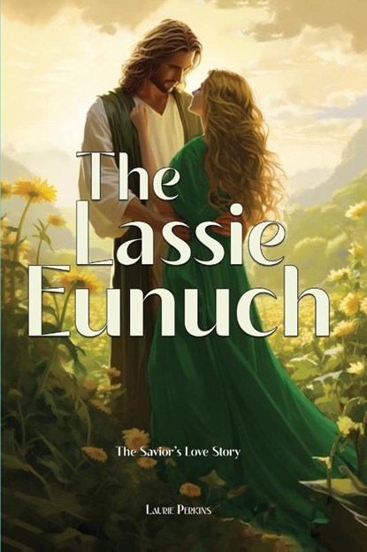 The Lassie Eunuch, Laurie Perkins - Paperback - 9781963913200