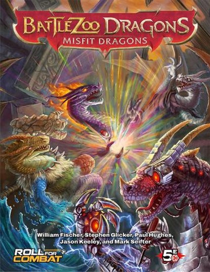 Battlezoo Dragons: Misfit Dragons (5e), Stephen Glicker ; Mark Seifter ; Jason Keeley ; William Fischer - Gebonden - 9781963923018