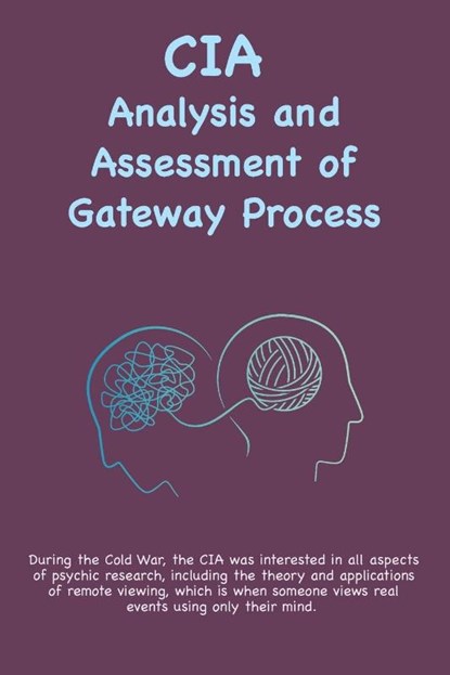 CIA Analysis and Assessment of Gateway Process, Wayne M. McDonnell - Paperback - 9781963956030