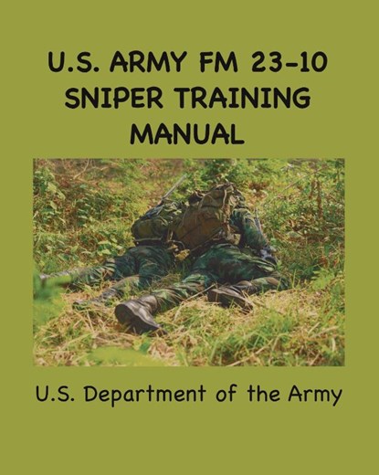 U.S. Army FM 23-10 Sniper Training Manual, U. S. Army - Paperback - 9781963956283