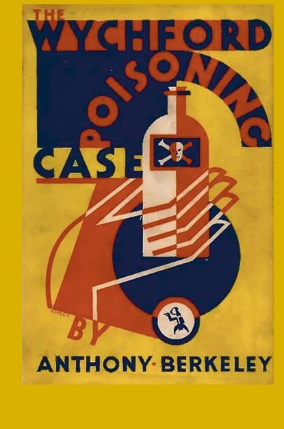 The Wychford Poisoning Case, Anthony Berkeley - Gebonden - 9781963956542