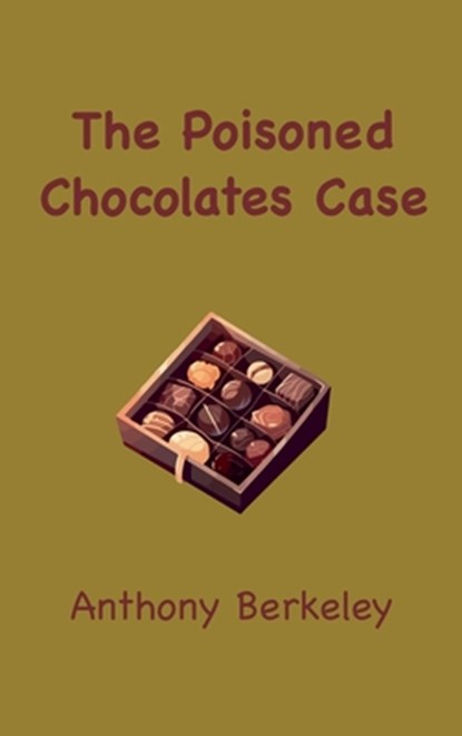The Poisoned Chocolates Case, Anthony Berkeley - Gebonden - 9781963956696